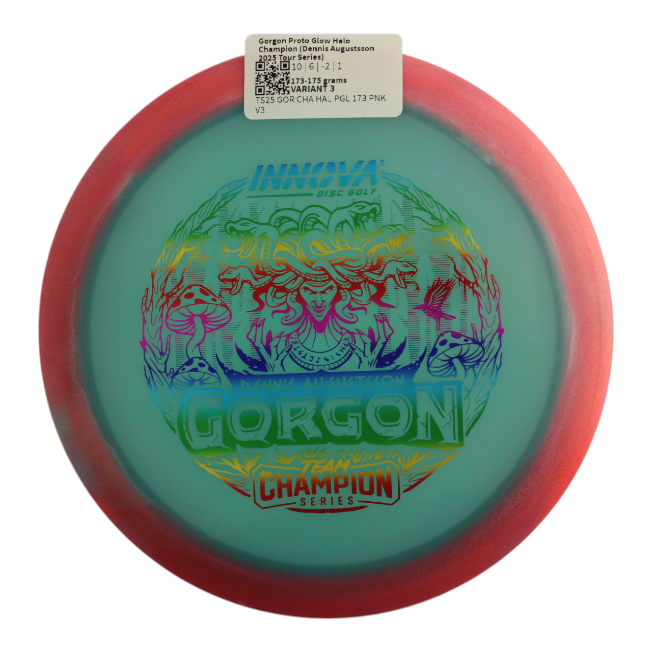 Gorgon Proto Glow Halo Champion (Dennis Augustsson 2025 Tour Series)